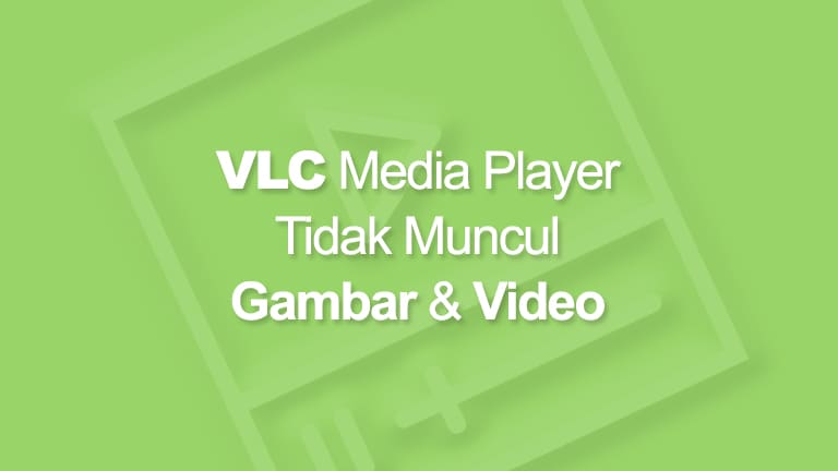 √ Cara Mengatasi VLC Tidak Ada Gambar Saat Memutar Video