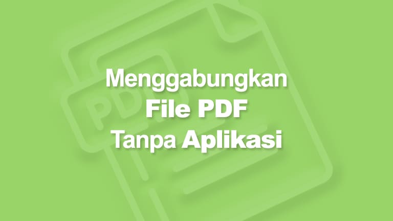 Cara Menggabungkan File Pdf Tanpa Aplikasi Berhasil